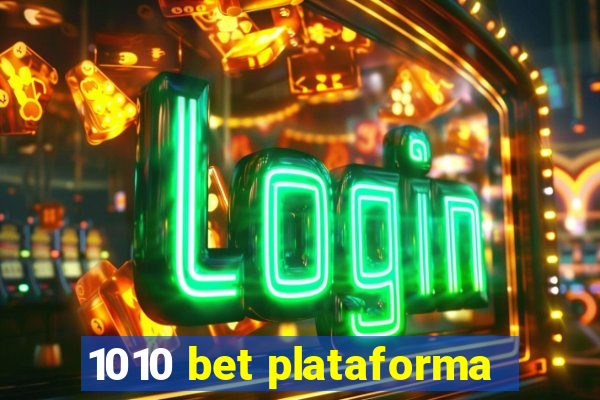 1010 bet plataforma